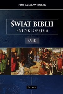 Świat biblii. Encyklopedia (A-H)