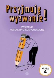 Przyjmuję wyzwanie! Klasa 4 ćwiczenia korekcyjno kompensacyjne