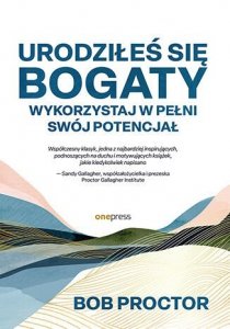 Urodziłeś się bogaty. Wykorzystaj w pełni swój potencjał