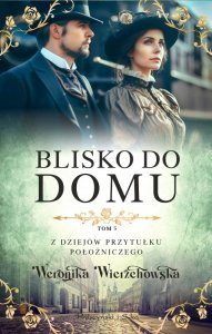 Blisko do domu. Z dziejów przytułku położniczego. Tom 5