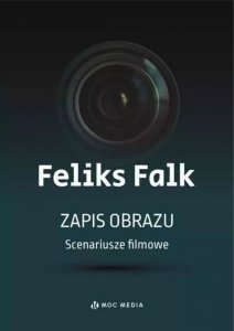 Zapis obrazu. Scenariusze filmowe