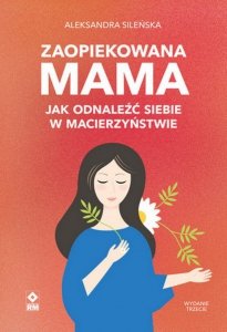 Zaopiekowana mama wyd. 2026