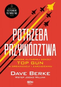 Potrzeba przywództwa. Strategie elitarnej szkoły TOP GUN w organizacji i zarządzaniu