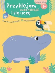 Przyklejam duże naklejki i się uczę. Zwierzęta świata
