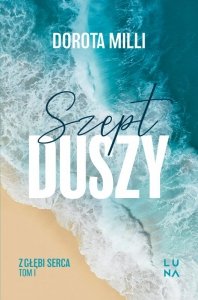 Szept duszy. Saga z głębi serca. Tom 1
