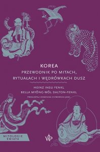 Korea. Przewodnik po mitach, rytuałach i wędrówkach dusz