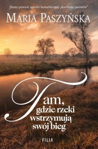 Tam, gdzie rzeki wstrzymują swój bieg