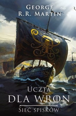 Uczta dla wron Sieć spisków. Pieśń Lodu i Ognia wyd. 2025