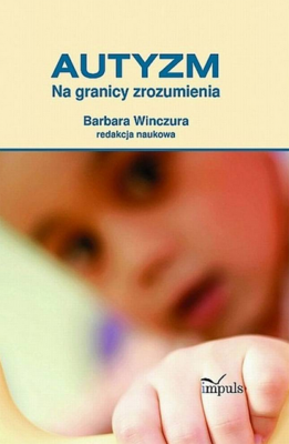 Autyzm Na granicy zrozumienia