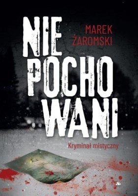 Niepochowani. Kryminał mistyczny