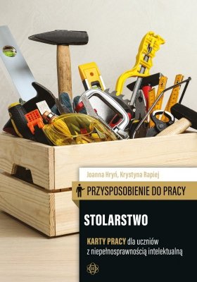Przysposobienie do pracy Stolarstwo karty pracy dla uczniów z niepełnosprawnością intelektualną