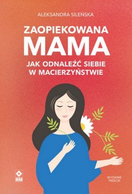 Zaopiekowana mama wyd. 2026