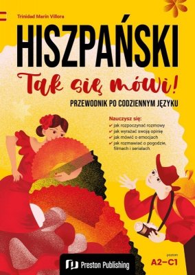 Hiszpański. Tak się mówi! Przewodnik po codziennym języku