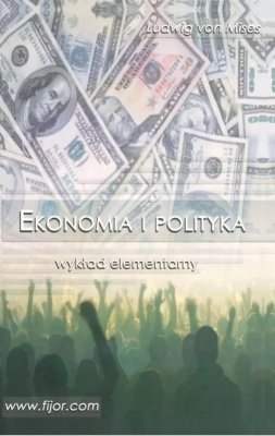 Ekonomia i polityka. Wykład elementarny