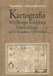 Kartografia Wielkiego Księstwa Litewskiego od XV do połowy XVIII wieku