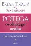 Potęga osobistego uroku. Jak zjednywać sobie ludzi (EBOOK)
