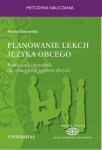 Planowanie lekcji języka obcego. Podręcznik i poradnik dla nauczycieli języków obcych (EBOOK PDF)