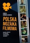 Polska mozaika filmowa. Ćwiczenia i inspiracje dla studentów języka polskiego jako obcego na poziomie A1-C2