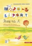 Moje litery. Piszę na A. Podręcznik dla dzieci w wieku wczesnoszkolnym. Wydanie 2 (EBOOK PDF)