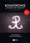 Bohaterowie Kamieni na szaniec w świetle dokumentów