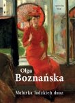 Olga Boznańska Malarka ludzkich dusz