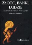 Złoto banki ludzie krótka historia pieniądza