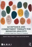 Acceptance and Commitment Therapy for Behavior Analysts