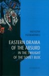 Eastern drama of the absurd in the twilight of the Soviet Bloc