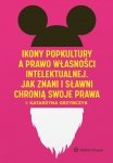 Ikony popkultury a prawo własności intelektualnej.