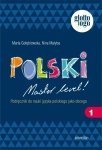 Polski. Master level! 1. Podręcznik do nauki języka polskiego jako obcego (A1)