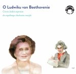 O Ludwiku Van Beethovenie - Ciocia Jadzia zaprasza do wspólnego słuchania muzyki - audiobook / ebook