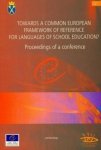 Towards a Common European Framework of Reference for languages of school education? Proceedings of a conference 
