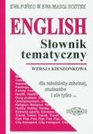 English. Słownik tematyczny. Dla młodzieży szkolnej, studentów i nie tylko... (wersja kieszonkowa) 