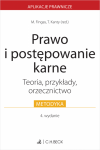 Prawo i postępowanie karne. Teoria, przykłady, orzecznictwo