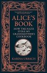 Alice's Book. How the Nazis Stole My Grandmother's Cookbook