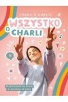 Wszystko o Charli. Przewodnik po życiu w zgodzie ze sobą