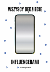Wszyscy będziecie influencerami. Książka z autografem
