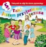 Religia. Podręcznik pięciolatka Tak! Jestem przyjacielem Jezusa - Podręcznik do religii