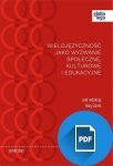 Wielojęzyczność jako wyzwanie społeczne, kulturowe i edukacyjne (E-BOOK PDF)