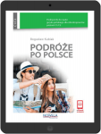 Podróże po Polsce. Podręcznik cyfrowy do nauki języka polskiego dla obcokrajowców (poziom C1/C2) Wersja internetowa