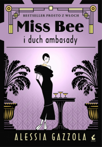 Miss Bee i duch ambasady. Miss Bee 