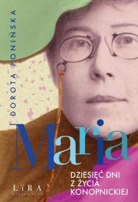 Maria Dziesięć dni z życia Konopnickiej 