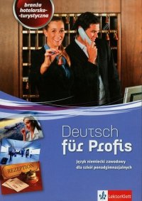 Deutsch fur Profis Branża hotelarsko-turystycz<br />na Podręcznik z ćwiczeniami z płytą CD 