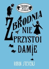 Zbrodnia niezbyt elegancka 1 Zbrodnia nie przystoi damie 