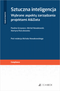 Sztuczna inteligencja. Wybrane aspekty zarządzania projektami AI&Data 
