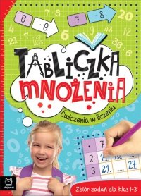 Tabliczka mnożenia. Ćwiczenia w liczeniu. Szkoła podstawowa, klasy 1-3 