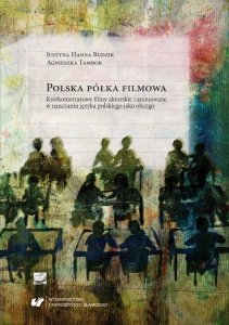 Polska półka filmowa. Krótkometrażowe filmy aktorskie i animowane w nauczaniu języka polskiego jako obcego