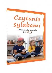 Czytanie sylabami. Zadania dla uczniów klas 1-3