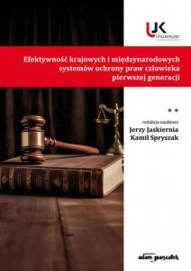 Efektywność krajowych i międzynarodowych systemów ochrony praw człowieka pierwszej generacji Tom II