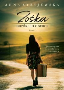 Zośka Dopóki bije serce Tom 1